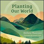 Planting Our World [Audiobook]